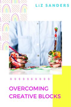 a man holding a paintbrush and painting on paper with the words overcoming creative blocks