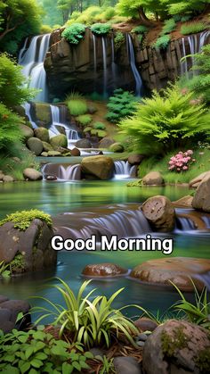 an image of a waterfall with the words good morning