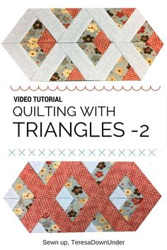 the video guide to quilting with triangles - 2, which includes instructions for how to make