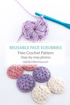 crochet scrubbies with text that reads reusable face scrubbles free crochet pattern