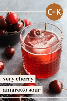 cherries in a glass with the words, very cherry amaretto sour on it