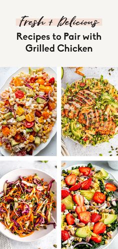 four different pictures with the words fresh and delicious recipes to pair with grilled chicken