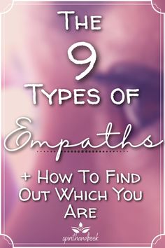 9 Types Of Empaths + How To Find Out Which You Are - Spirithandbook Empath Symbol, Empath Signs, Empath Types, What Is An Empath, Psychic Empath, Empath Traits, Empath Abilities, Intuitive Empath, Soul Care