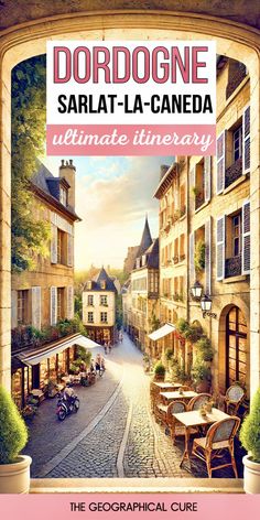 Pinterest pin graphic for one day in Sarlat-la-Caneda France Itinerary, Cozy Cafe, Scenic Routes, French Riviera, Fresh Produce, France Travel, Historic Buildings, The Locals, Provence