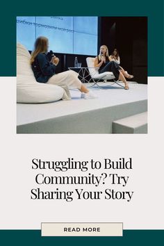 two women sitting in chairs talking to each other with the words struggling to build community? try sharing your story