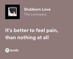 Stubborn Love Lyrics, Lumineers Song Quotes, Ophelia Tattoo Lumineers, Stubborn Love The Lumineers Tattoo, Stubborn Love The Lumineers, The Lumineers Quotes, The Lumineers Lyrics