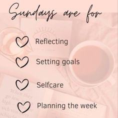 a cup of coffee next to an open book with the words sunday are for reflecting setting goals self care planning the week