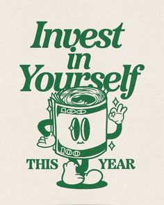 a green and white poster with the words invest in yourself