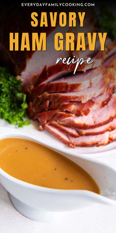 savory ham gravy recipe with carrots and parsley on the side