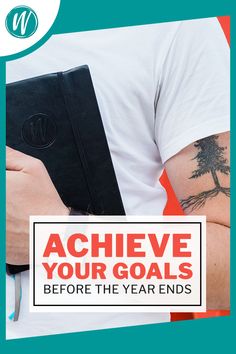 a man holding a book with the words achieve your goals before the year ends