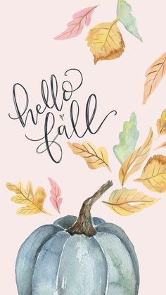 a watercolor painting of a blue pumpkin with leaves around it and the words hello fall