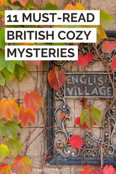 an old building with ivy growing on it and the words, 11 must - read british cozy