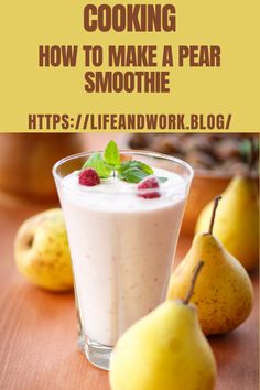 Cooking and Homemaking - How To Make A Pear Smoothie Smoothie With Pear, Pear Smoothie Recipes Healthy, Juicing Combinations, Pinapple Smoothie Recipes, Pear Smoothie Recipes, Cottage Cheese Smoothie, Apple Smoothie Recipes, Low Sugar Smoothies, Cranberry Smoothie