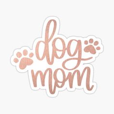 a sticker that says dog mom on it