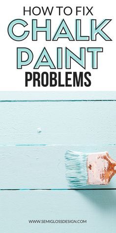 a paintbrush with the words how to fix chalk paint problems on it and an image of