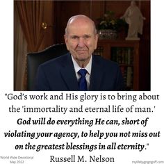 an older man in a suit and tie with a quote from russell m nelson about god's work and his glory is to bring about the immotality and eternal life of man