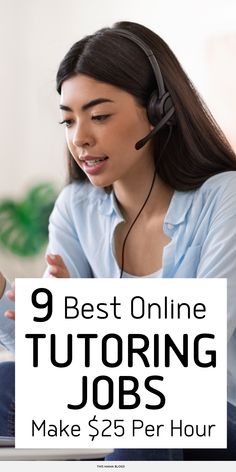 a woman with headphones on and text reading 9 best online tutoring jobs make $ 25 per hour