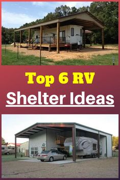 two pictures with the words top 6 rv shelter ideas in front of them and an image of