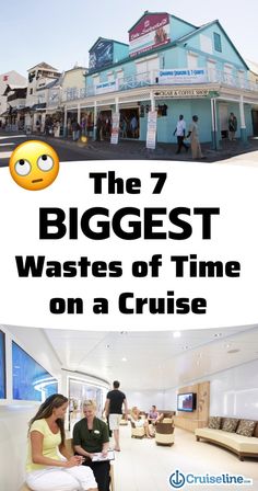 the 7 biggest wasters of time on a cruise