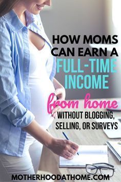 a pregnant woman writing on her notebook with the text how moms can earn a full - time income from home without blogging, selling, or surveys