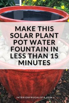 a red planter with rocks in it and the words make this solarplant pot water fountain less than 15 minutes