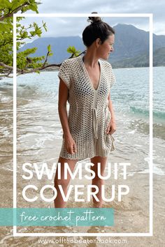 a woman standing on top of a beach next to the ocean with text overlay reading swimsuit coverup free crochet pattern