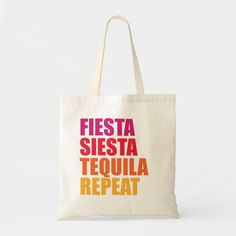 a tote bag with the words fiesta siesta tequila repeat on it