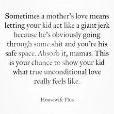 a quote that reads sometimes a mother's love means letting your kid act like a giant