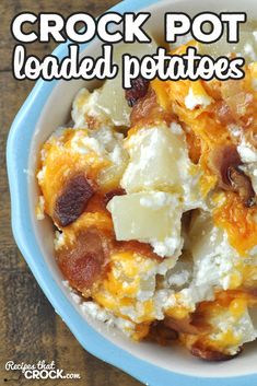 a close up of a bowl of food with potatoes and cheese on the side text reads crock pot loaded potatoes