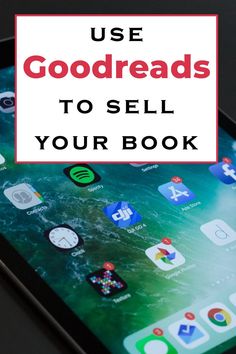 an ipad with the text use goodreads to sell your book