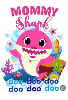 a pink baby shark with the words mommy shark do do do do do doo doo