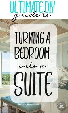 the ultimate guide to turning a bedroom into a suite