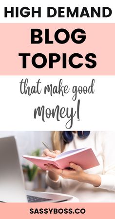 a woman reading a book with the words high demand blog topics that make good money