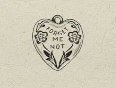 a heart with flowers and the words forget me not written in black ink on white paper