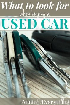 several pairs of scissors sitting on top of each other with the words what to look for when buying a used car