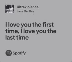 an ad for spotify that says i love you the first time, i love you the last time