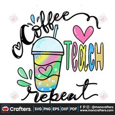 a colorful drink with the words coffee, teach and heart on it's side