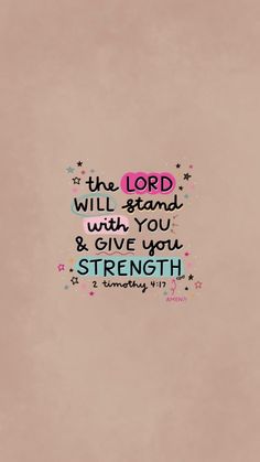 the lord will stand with you and give you strength on this wallpaper quote from prove