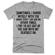 Funny Shirt Sayings, Funny Tee Shirts, Cool Stuff, T Shirts With Sayings