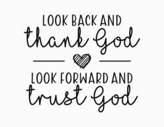 the words look back and thank god, look forward and trust god on white paper