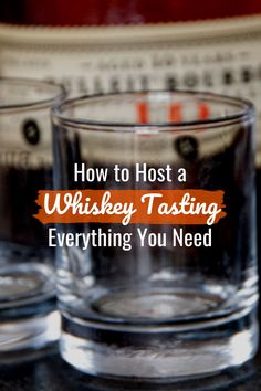 three shot glasses with the words how to host a whiskey tasting everything you need on them