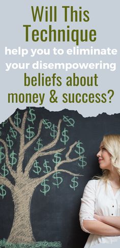 a woman standing in front of a chalkboard with money on it and the words will this technique help you to eliminating your disempowering?