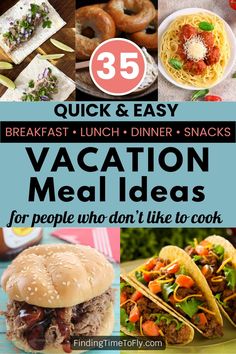 the cover of 35 quick and easy vacation meal ideas for people who don't like to cook