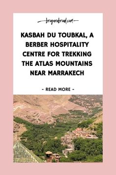 a quote from the author kashah du toubal, a berber hospitality centre for trekking in the atlas mountains near marrakeh