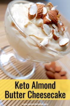 almond butter cheesecake ice cream in a glass dish with nuts on top and text overlay that reads keto almond butter cheesecake