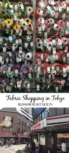 there are many rolls of fabric on display in the store front and side by side with text overlay that reads fabric shopping in tokyo blossom heart quilts