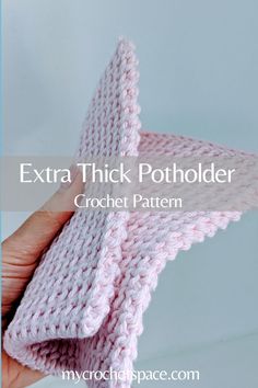 a hand holding a pink crochet star with the text extra thick potholder