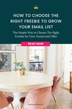 a white table with pink chairs and the words how to choose the right freebie to grow your email list