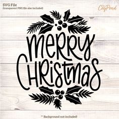 merry christmas svg file with holly wreath and berries on white wood planks background