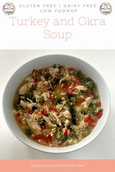 a bowl of turkey and okra soup with text overlay that reads gluen free dairy - free low fodmap turkey and okra soup